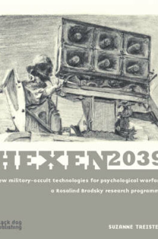 Cover of Hexen 2039: New Military-occult Technologies for Psychological Warfare a Rosalind Brodsky Research Programme