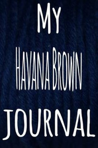 Cover of My Havana Brown Journal