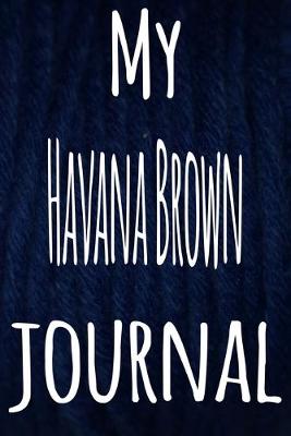 Book cover for My Havana Brown Journal