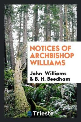 Book cover for Notices of Archbishop Williams