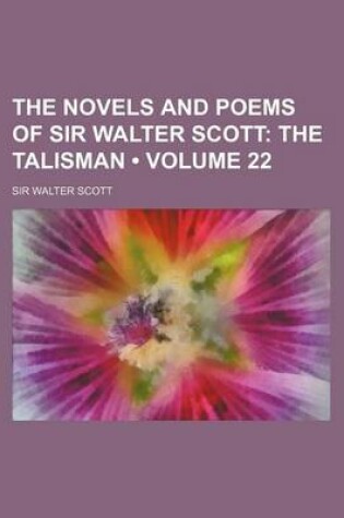 Cover of The Novels and Poems of Sir Walter Scott (Volume 22); The Talisman