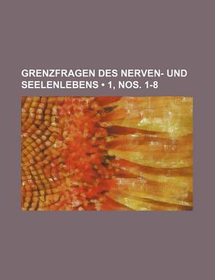 Book cover for Grenzfragen Des Nerven- Und Seelenlebens (1, Nos. 1-8)