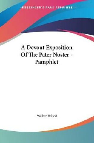 Cover of A Devout Exposition Of The Pater Noster - Pamphlet