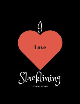 Book cover for I Love Slacklining 2020 Planner