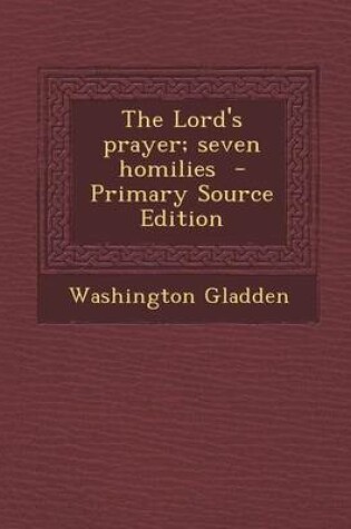 Cover of The Lord's Prayer; Seven Homilies - Primary Source Edition