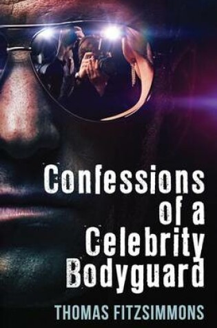 Cover of Confessions of a Celebrity Bodyguard