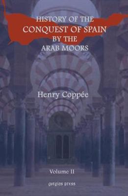 Cover of History of the Conquest of Spain by the Arab Moors (vol 2)