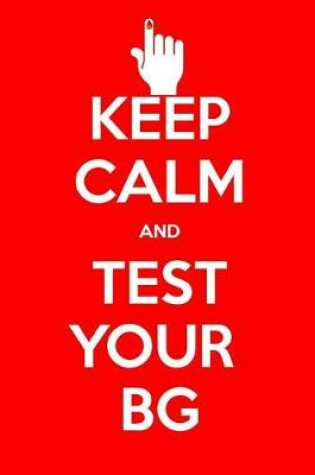 Cover of Keep Calm and Test Your Bg