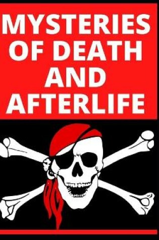 Cover of Mysteries of Death and Afterlife