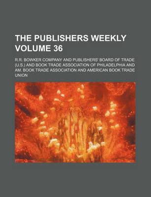 Book cover for The Publishers Weekly Volume 36