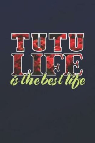 Cover of Tutu Life Is The Best Life