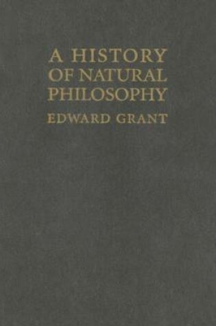 Cover of History of Natural Philosophy, A: From the Ancient World to the Nineteenth Century