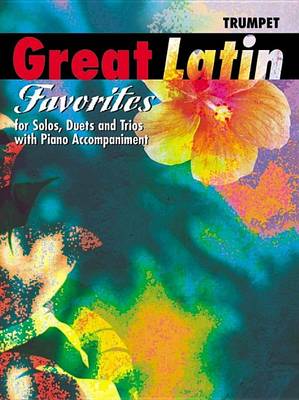 Book cover for Great Latin Favorites (Solos, Duets, and Trios with Piano Accompaniment)