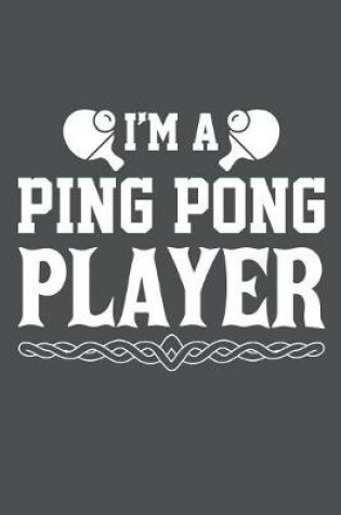 Cover of I'm A Ping Pong Player