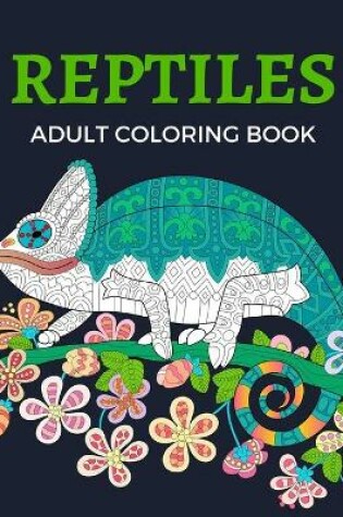 Cover of Reptiles Adult Coloring Book