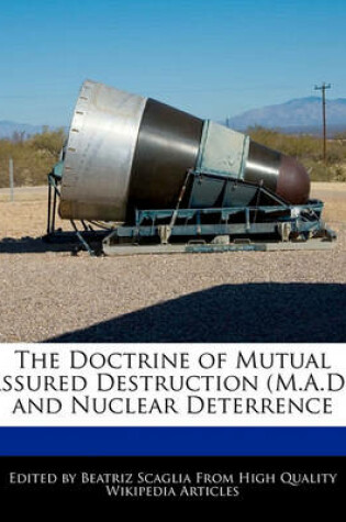 Cover of The Doctrine of Mutual Assured Destruction (M.A.D.) and Nuclear Deterrence