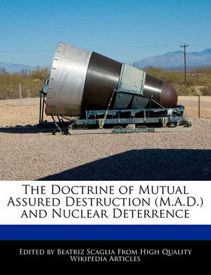Book cover for The Doctrine of Mutual Assured Destruction (M.A.D.) and Nuclear Deterrence