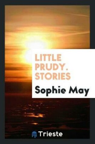 Cover of Little Prudy. Stories