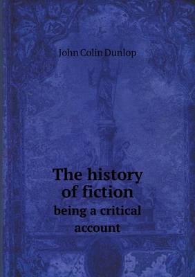 Book cover for The history of fiction being a critical account