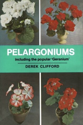 Cover of Pelargoniums Including the Popular Geranium