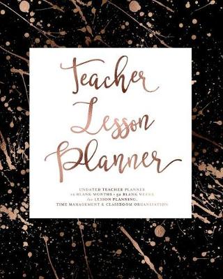 Book cover for Teacher Lesson Planner, Undated, 12 Blank Months & 52 Blank Weeks for Lesson Planning