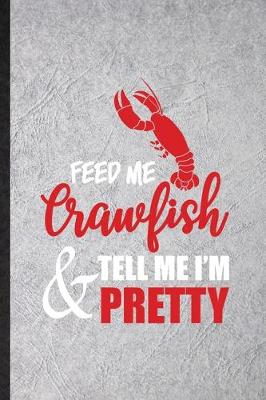 Book cover for Feed Me Crawfish Tell Me I'm Pretty