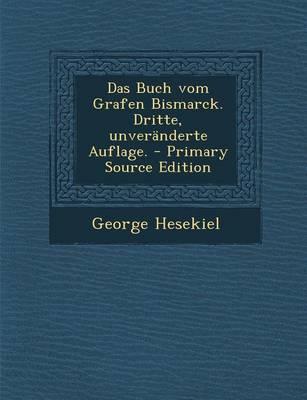 Book cover for Das Buch Vom Grafen Bismarck. Dritte, Unveranderte Auflage.