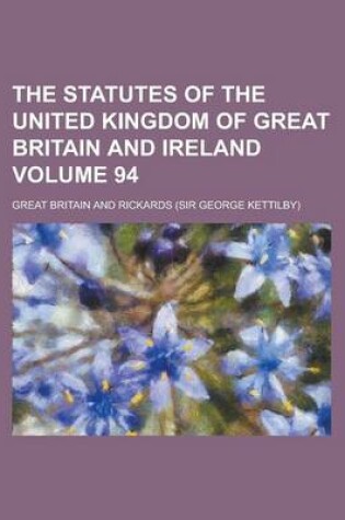 Cover of The Statutes of the United Kingdom of Great Britain and Ireland Volume 94