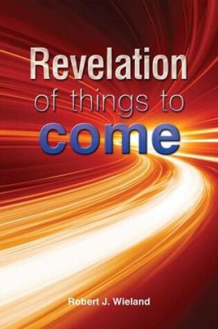 Cover of Revelation of Things to Come