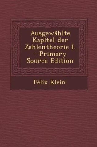 Cover of Ausgewahlte Kapitel Der Zahlentheorie I. - Primary Source Edition