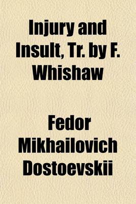 Book cover for Injury and Insult, Tr. by F. Whishaw