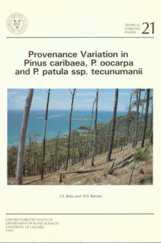 Cover of Provenance Variation in Pinus Caribaea, P.Oocarpa and P.Patula Ssp. Tecunumanii