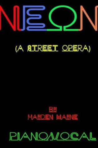 Cover of Neon (a street opera) piano/vocal