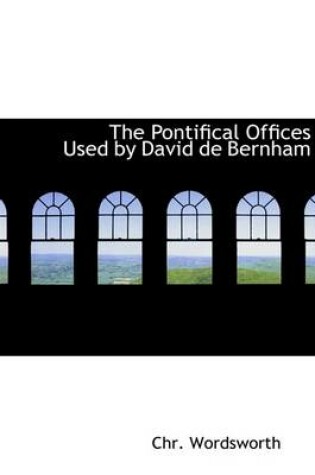 Cover of The Pontifical Offices Used by David de Bernham