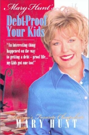 Cover of Mary Hunt's Debt Proof Your Kids