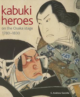 Book cover for Kabuki Heroes on the Osaka Stage, 1780-1830