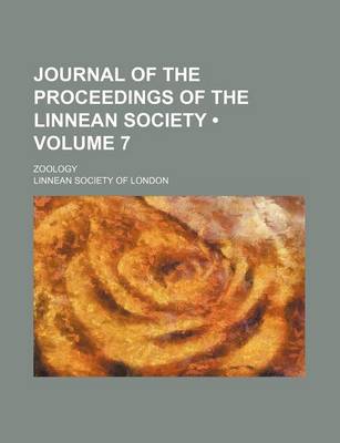 Book cover for Journal of the Proceedings of the Linnean Society (Volume 7 ); Zoology