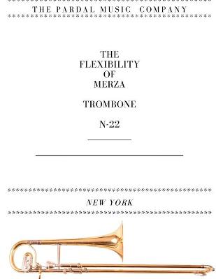 Book cover for The Flexibility of Merza Trombone N-22