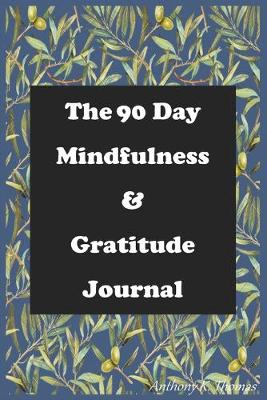 Book cover for The 90 Day Mindfulness & Gratitude Journal