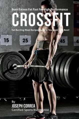Cover of Burn Excess Fat Fast for High Performance Crossfit