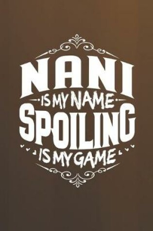 Cover of Nani Is My Name Spoiling Is My Game