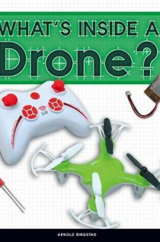 Cover of What's Inside a Drone?