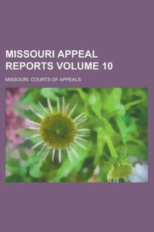 Cover of Missouri Appeal Reports Volume 10