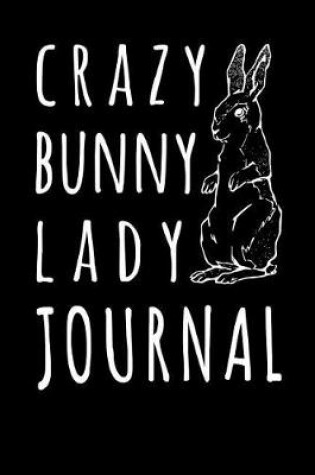 Cover of Crazy Bunny Lady Journal