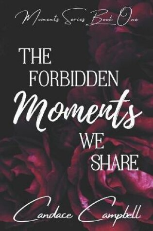 Cover of The Forbidden Moments We Share