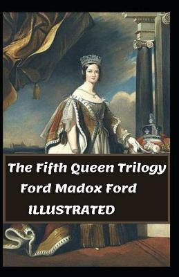 Book cover for The Fifth Queen Trilogy Illustrated
