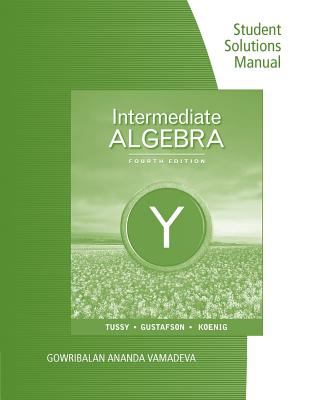 Book cover for Student Solutions Manual for Tussy/Gustafson/Koenig S Intermediate Algebra, 4th
