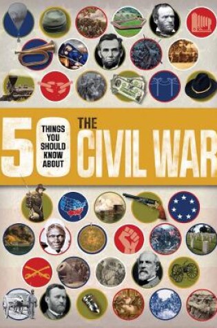 Cover of 50 Things You Should Know about the Civil War