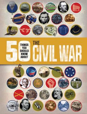 Book cover for 50 Things You Should Know about the Civil War