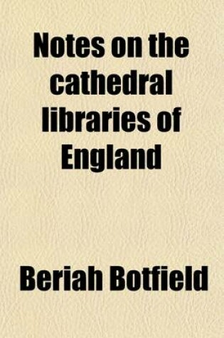 Cover of Notes on the Cathedral Libraries of England